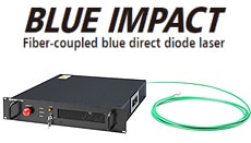 ファイバ結合型高輝度青色ダイレクトダイオードレーザ BLUE IMPACT
