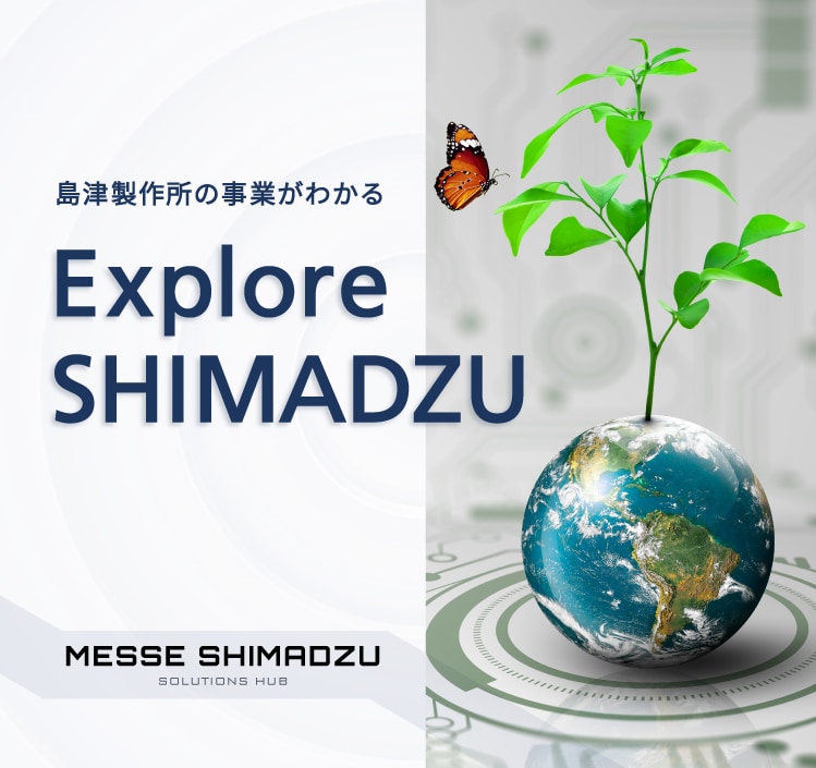 Explore SHIMADZU